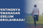 Pentingnya Pemanasan Sebelum Olahraga