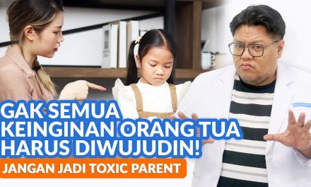 Stop Menjadi Toxic Parents: Demi Kesehatan Mental Anak
