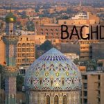 Kota Baghdad Adalah Kota Bersejarah Di Jantung Timur Tengah