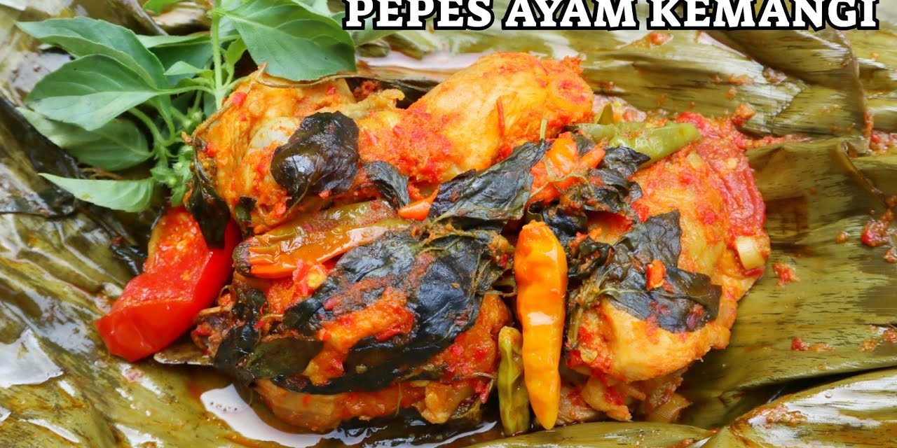 Pepes Ayam Kemangi, Sajian yang Harum dan Menggugah Selera