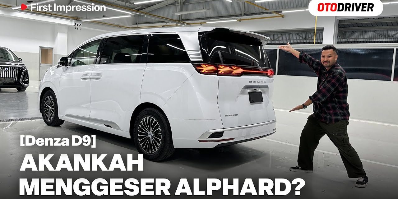 Denza D9 Ganggu Dominasi Alphard di Segmen MPV Mewah